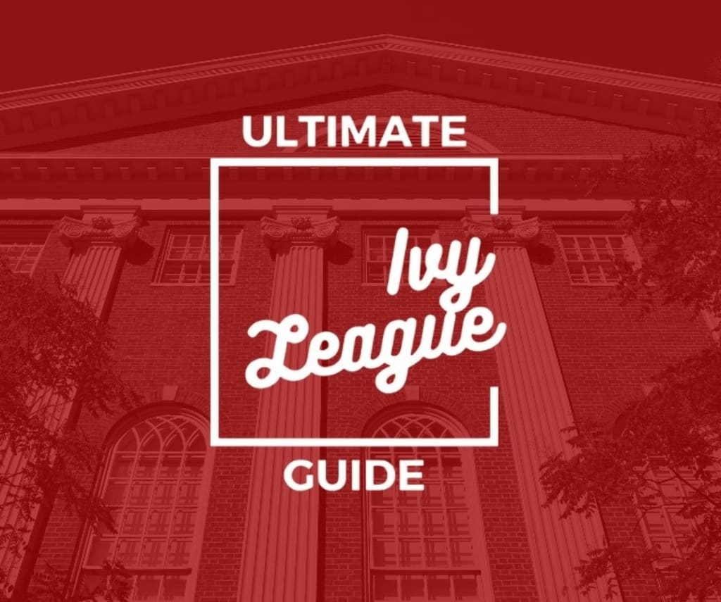 Ultimate Ivy League Guide